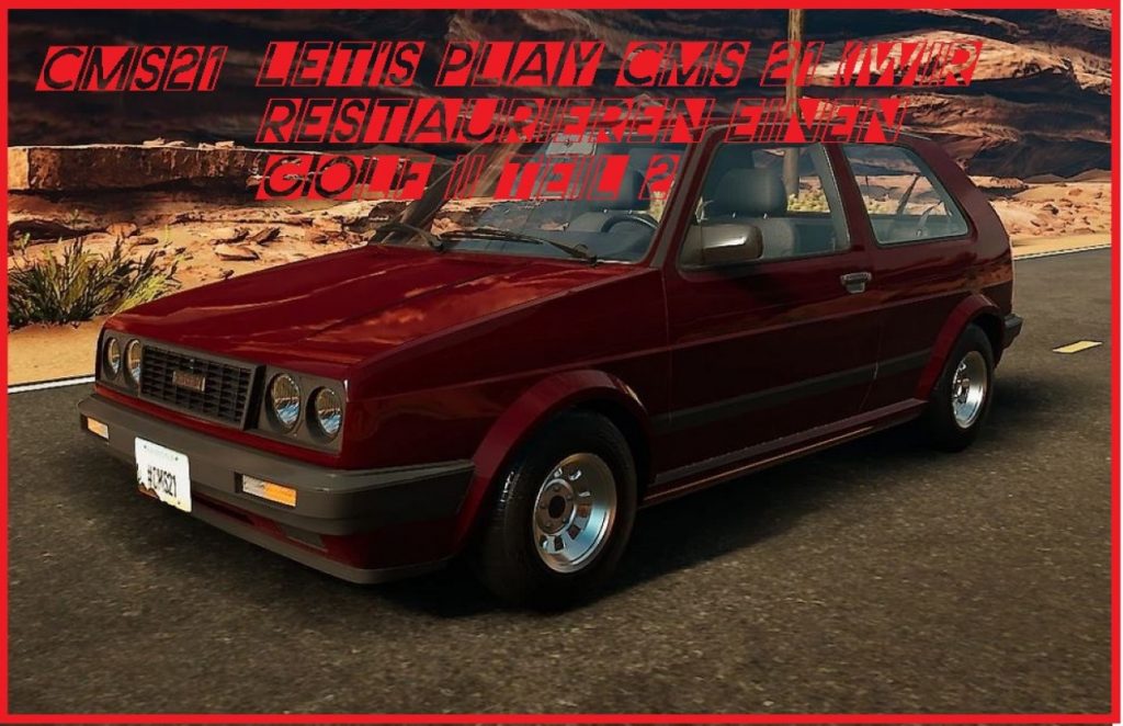 CMS 2021 Golf II Restauration Teil # 01
